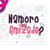 Amizade ou Namoro